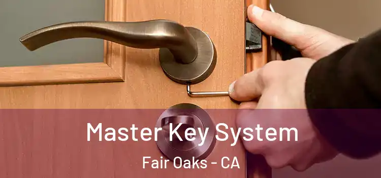  Master Key System Fair Oaks - CA
