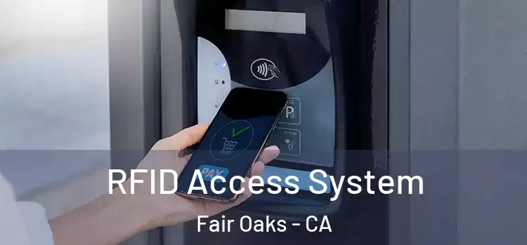  RFID Access System Fair Oaks - CA
