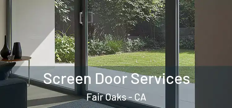 Screen Door Services Fair Oaks - CA