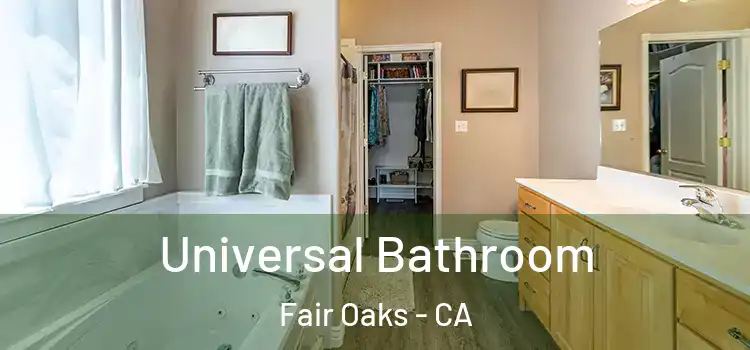 Universal Bathroom Fair Oaks - CA